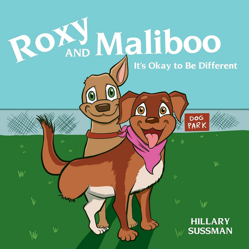 Book cover of 'Roxy and Maliboo: It's Okay to Be Different' with two dogs in a park
