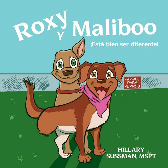 Book cover of 'Roxy y Maliboo: ¡Está bien ser diferente! with two dogs in a park