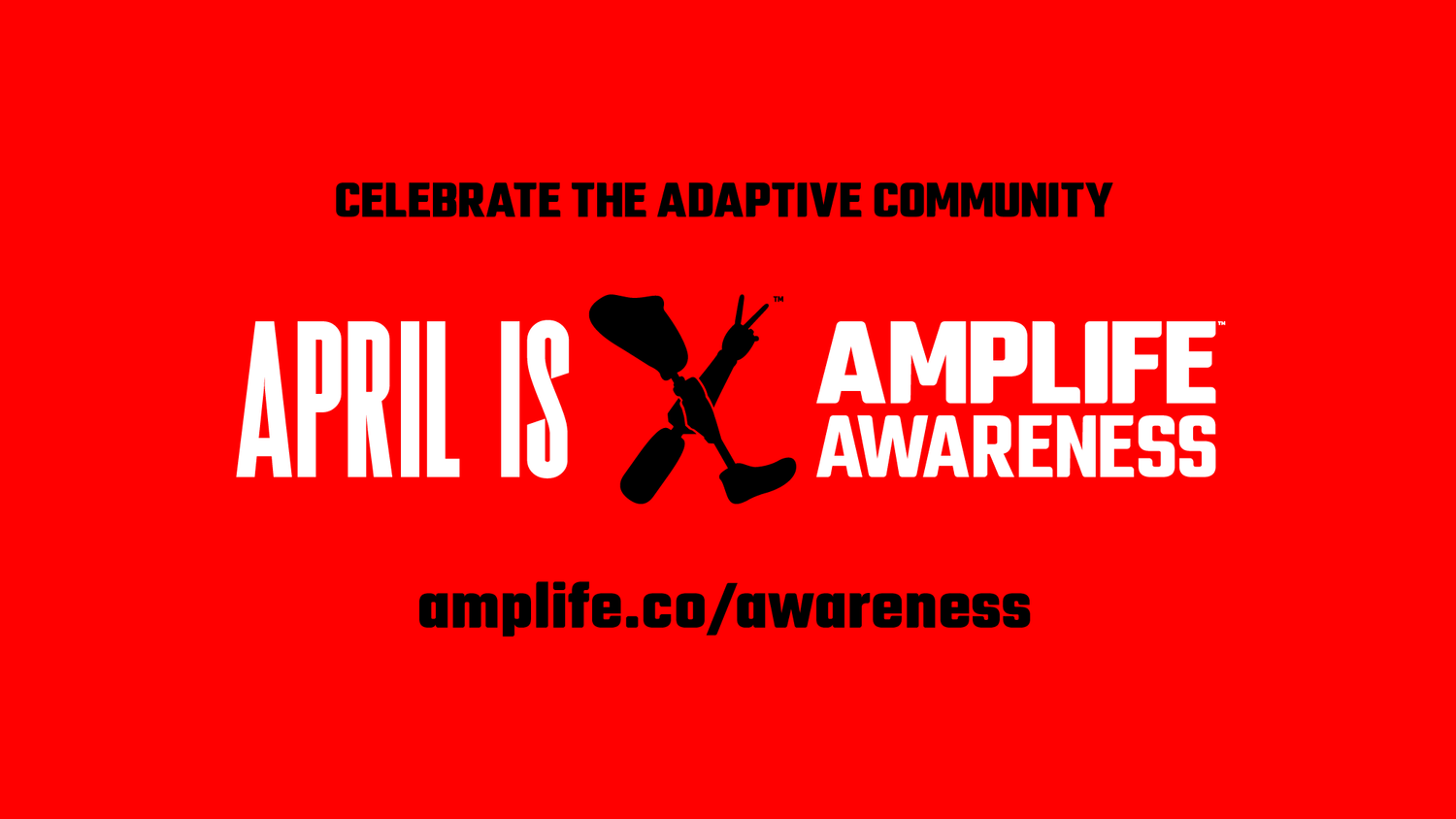 CELEBRATE THE ADAPTIVE COMMUNITY. APRIL IS AMPLIFE AWARENESS