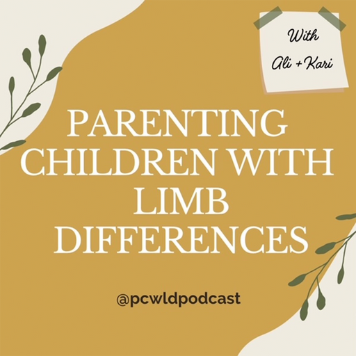 Parenting Children with Limb Differences Podcast cover