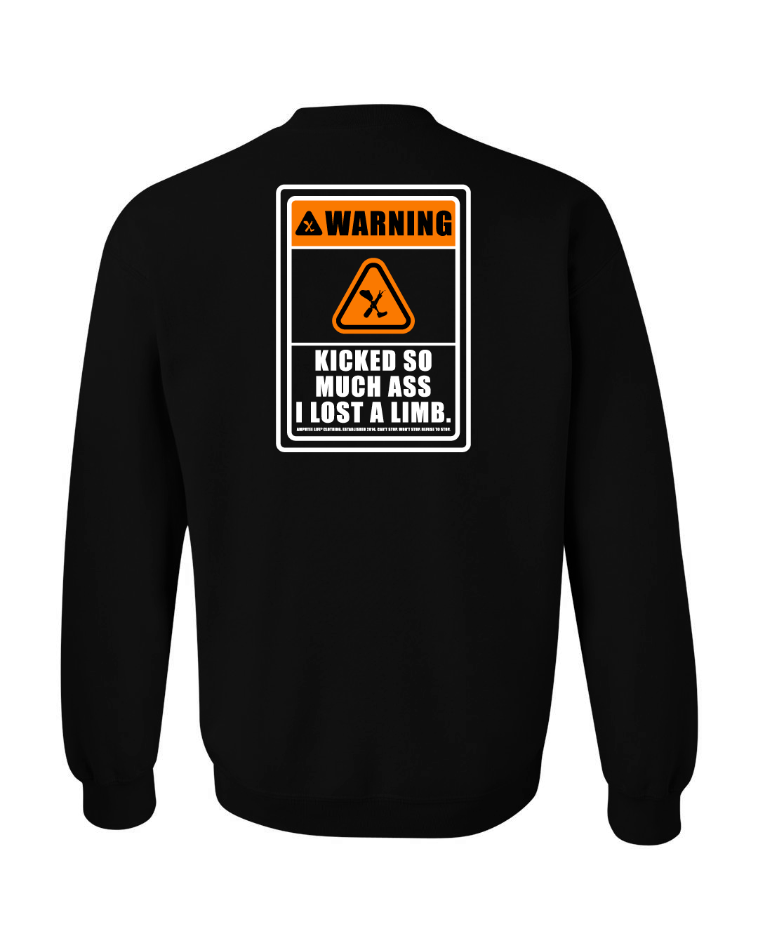 Warning Lost a Limb Left Chest & Back Print Black Crewneck Sweatshirt